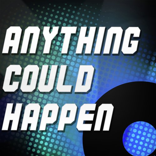 Anything Could Happen (Originally Performed by Ellie Goulding) (Karaoke Version)