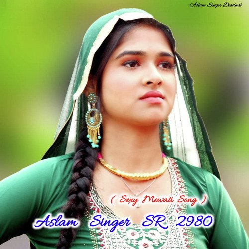 Aslam Singer SR 2980 ( Mewati Sexy Song )