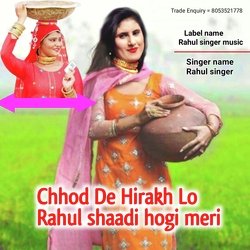 Chhod De Hirakh Lo Rahul shaadi hogi meri-FzA6BSNDXnA