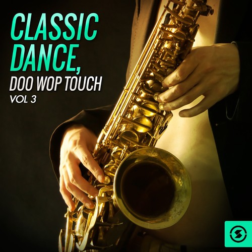 Classic Dance: Doo Wop Touch, Vol. 3
