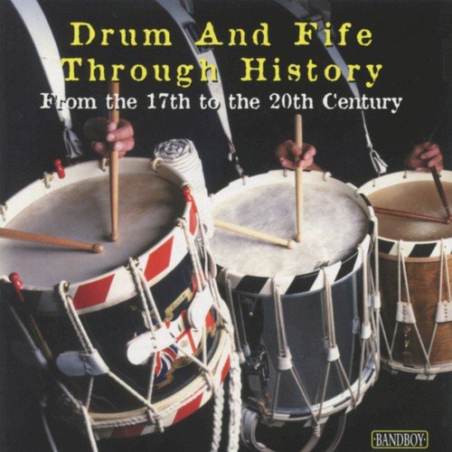 Drum and Fife Through Histrory From the 17th To the 20th Century