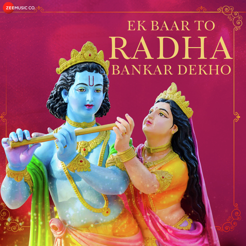 Ek Baar To Radha Bankar Dekho - Zee Music Devotional