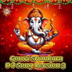 Gowri Shankara (DJ Song Version 3)-Gw5bQBhUVHQ