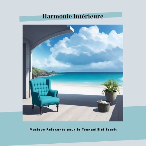 Harmonie Intérieure: Musique Relaxante pour la Tranquillité Esprit_poster_image