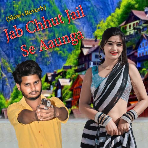 Jab Chhut Jail Se Aaunga (Slow+Reverb)