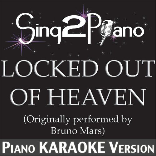 Locked Out of Heaven (Originally Performed By Bruno Mars) [Piano Karaoke Version]