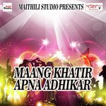 Maang Khatir Apna Adhikar