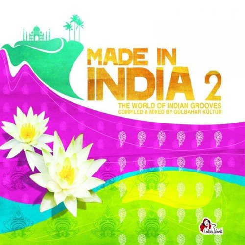 Made in India 2, Vol. 2 (compiled & mixed by Gülbahar Kültür)