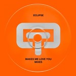 Makes Me Love You Mixes (Richard F Mix)