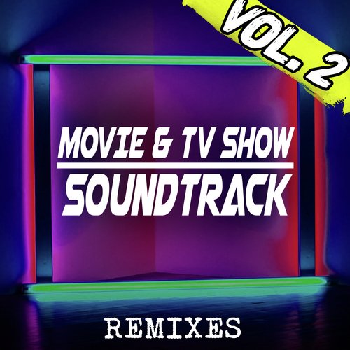 Movie & TV Show Soundtrack Remixes, Vol. 2_poster_image