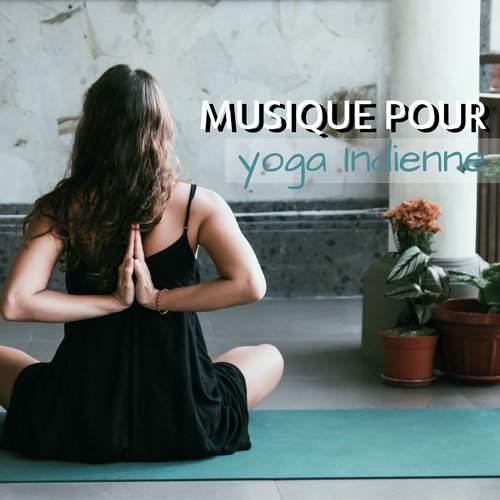 Musique pour yoga Indienne - Chansons instrumentale relaxante et beaucoup plus_poster_image