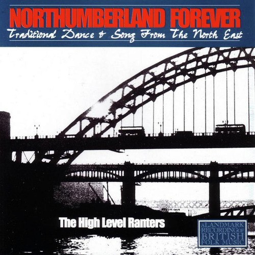 Northumberland Forever - Traditional Dance & Song from the North East