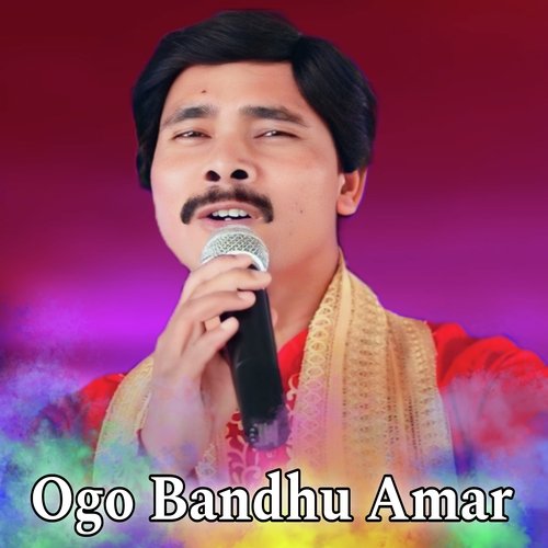 Ogo Bandhu Amar