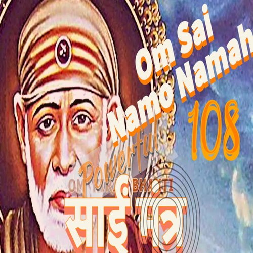 Om Sai Namo Namah Sai Mantra 108 Times