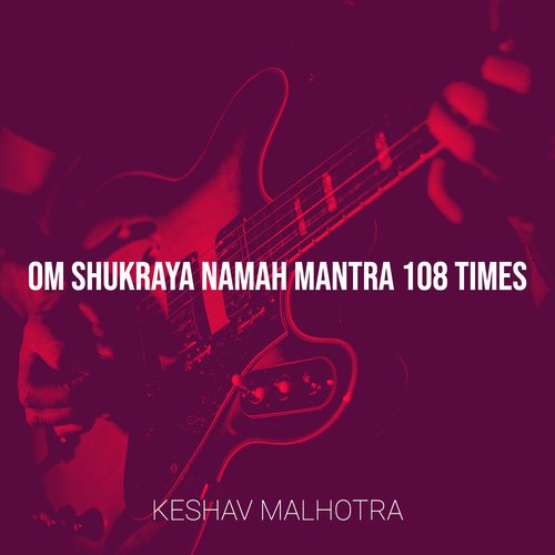 Om Shukraya Namah Mantra 108 Times