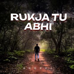 Rukja Tu Abhi-BQkIfUBofQA