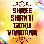 Shree Shanti Guru Vandana