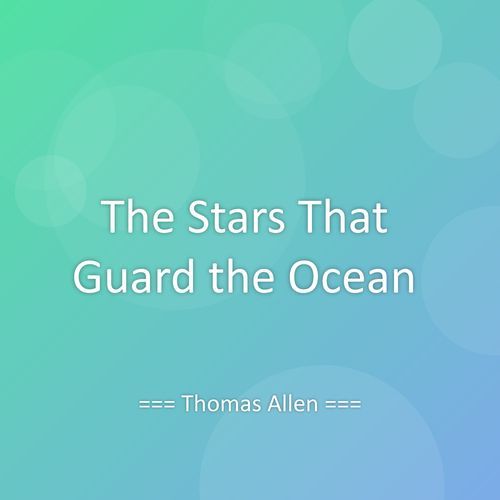 The Stars That Guard the Ocean
