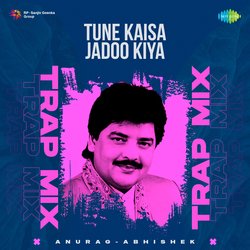 Tune Kaisa Jadoo Kiya - Trap Mix-FT9dUDpFeXU