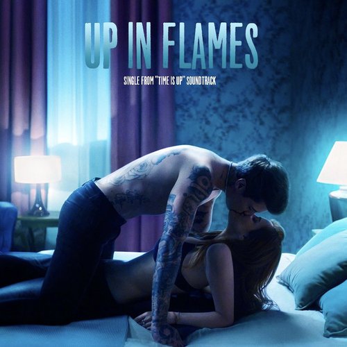 Up In Flames (Single from “Time Is Up” Soundtrack)_poster_image