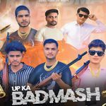 Up Ka Badmash