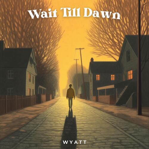 Wait Till Dawn_poster_image