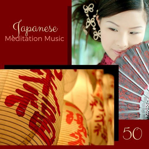 50 Japanese Meditation Music - Traditional Asian Songs with Oriental Instruments for Buddhist Prayers and Living Meditation_poster_image