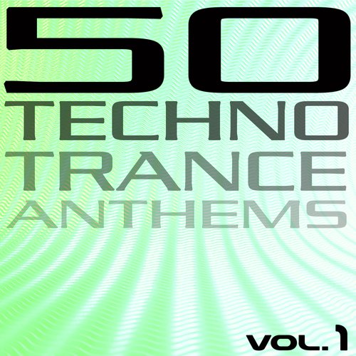 50 Techno Trance Anthems (1)