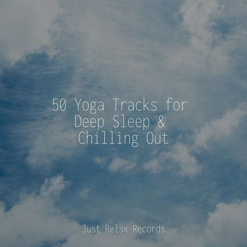 50 Yoga Tracks for Deep Sleep & Chilling Out_poster_image