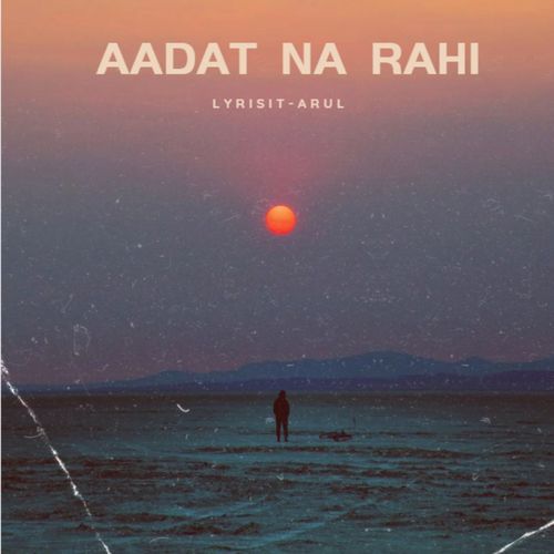 AADAT NA RAHI