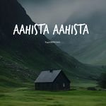 Aahista Aahista