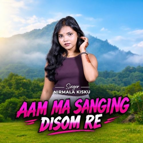 Aam Ma Sanging Disom Re