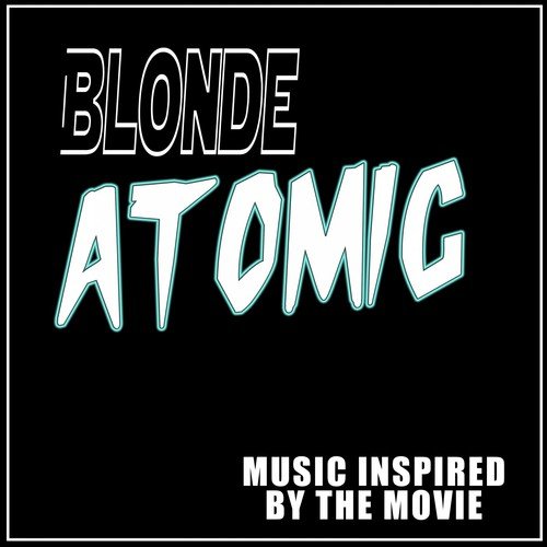 Blonde Atomic (Music Inspired by the Movie)