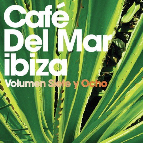 Café Del Mar: Volumen Siete Y Ocho