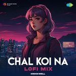 Chal Koi Na - LoFi Mix