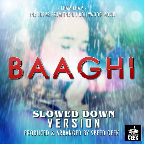 Cham Cham (From "Baaghi") (Slowed Down Version)