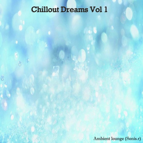 Chillout Dreams, Vol. 1