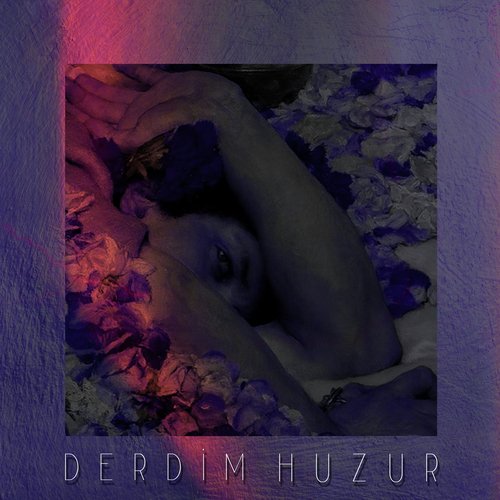 Derdim Huzur