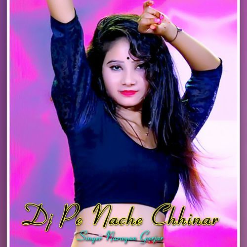 Dj Pe Nache Chhinar