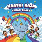 Haathi Raja Kahan Chale