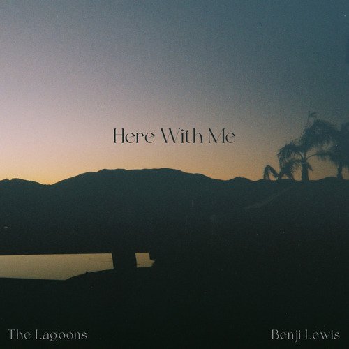Here With Me (with Benji Lewis)