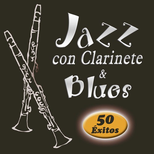 Jazz Con Clarinete & Blues. (50 Éxitos)