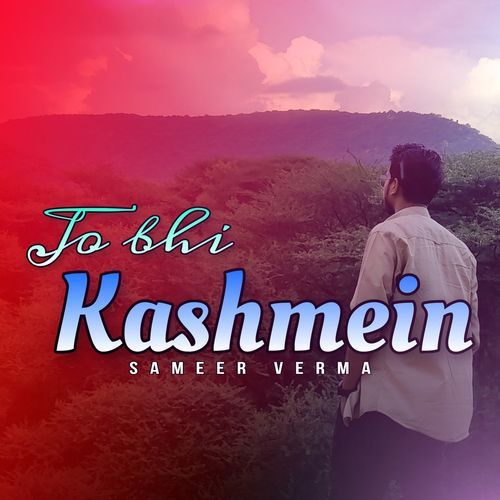 Jo Bhi Kashmein