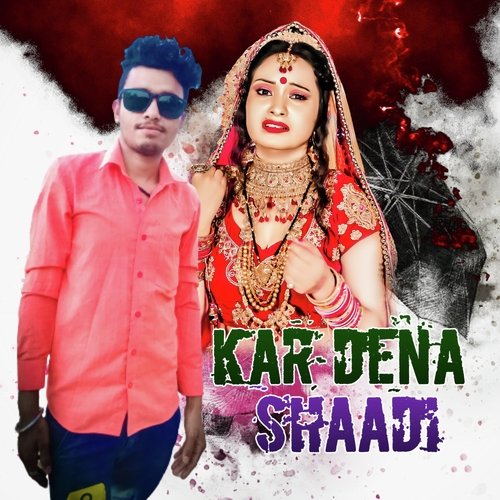 Kar Dena Shaadi