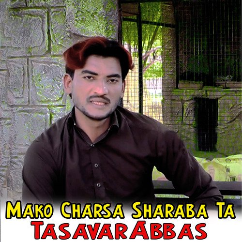 Mako Charsa Sharaba Ta