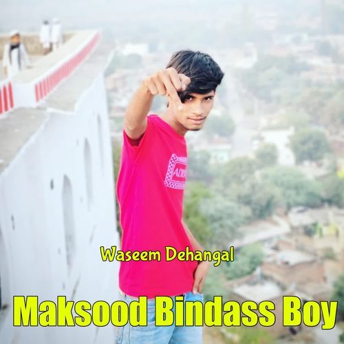 Maksood Bindass Boy