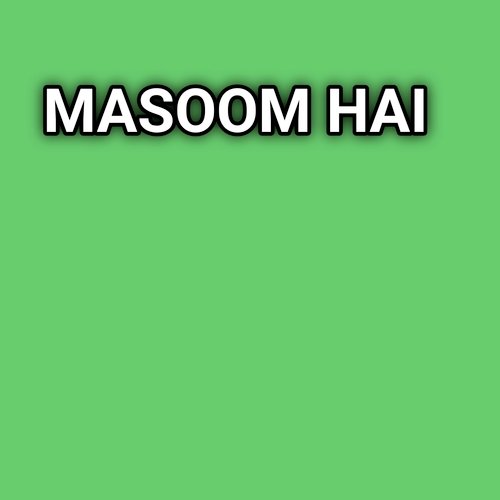 Masoom Hai