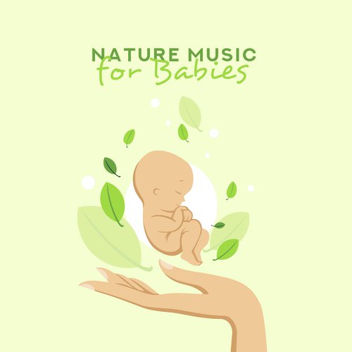 Nature Music for Babies: Sweet Music at Night, Sleeping Lullabies, Zen Serenity, Cradle Songs, Nature Sounds, Music to Pillow