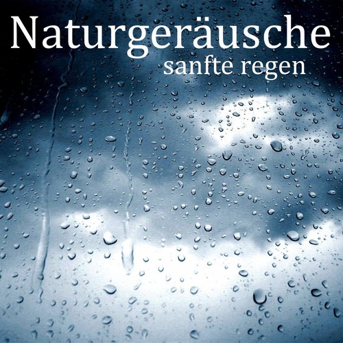 Naturgeräusche: Sanfte Regen