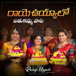 Raaye Uyyalo (Bathukamma Paata)